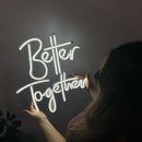 Better Together Neon Metal Sign