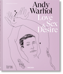 Andy Warhol. Love, Sex, and Desire. Drawings 1950–1962 (German, French, English)