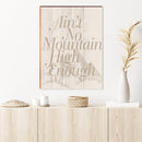 Ain't No Mountain High Enough | Wall Art Print on Real Wood