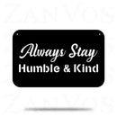 Always Stay Humble & Kind