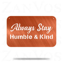 Always Stay Humble & Kind