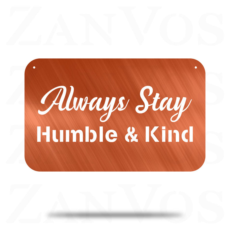 Always Stay Humble & Kind