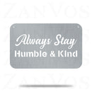 Always Stay Humble & Kind
