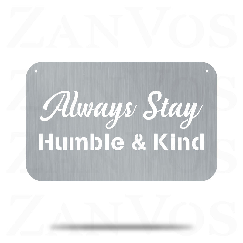 Always Stay Humble & Kind