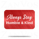 Always Stay Humble & Kind