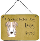 Borzoi Spoiled Dog Lives Here Wall or Door Hanging Prints BB1476DS812
