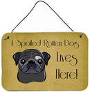 Black Pug Spoiled Dog Lives Here Wall or Door Hanging Prints BB1511DS812