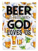 Beer is Proof God Loves You Garden Flag - Outdoor Decorative Yard Flag BB5413GF
