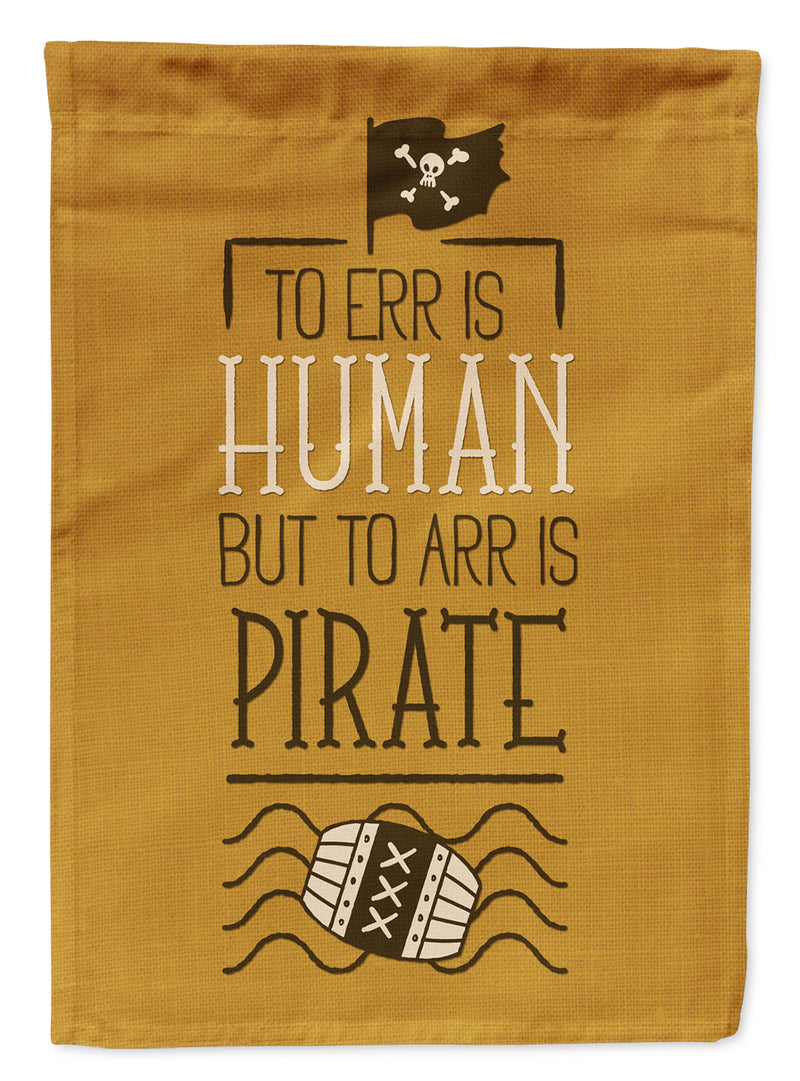 To Err is Human to Arr is Pirate Flag Garden Size BB5449GF