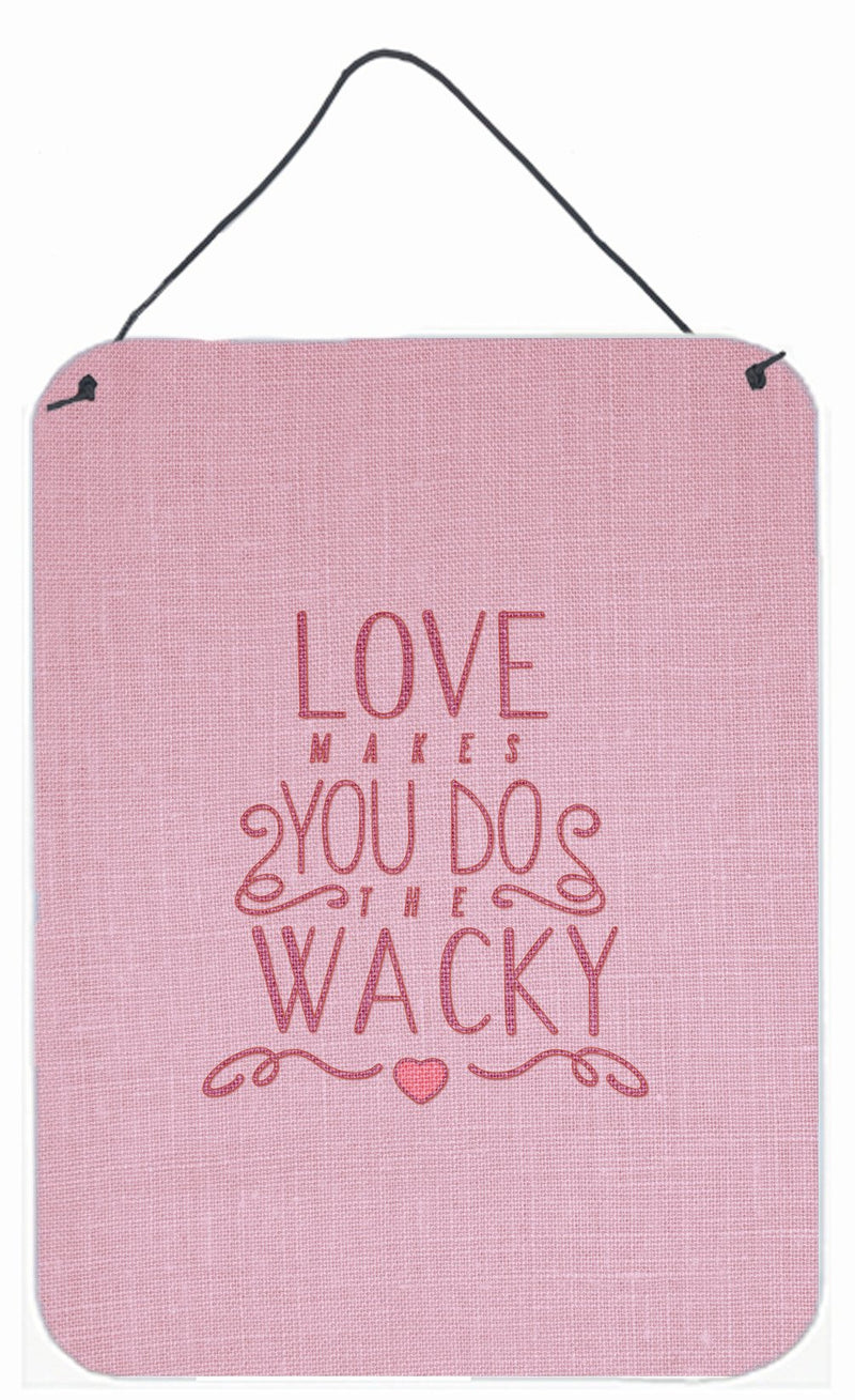 Love Makes You Do The Wacky Wall or Door Hanging Prints BB5460DS1216