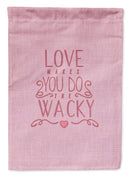 Love Makes You Do The Wacky Garden Flag - Outdoor Decorative Yard Flag BB5460GF