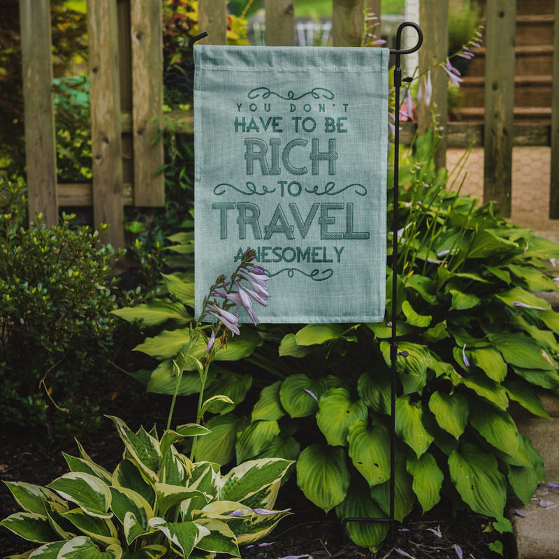 You Don't Have to Be Rich To Travel Flag Garden Size BB5465GF