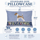 Wire Fox Terrier Welcome Standard Pillowcase Lightweight Super Soft Easy Care Decorative Artwork Pillowcase, Standard