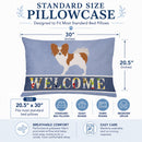 Papillon Welcome Standard Pillowcase Lightweight Super Soft Easy Care Decorative Artwork Pillowcase, Standard