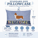 Pembroke Welsh Corgi Welcome Standard Pillowcase Lightweight Super Soft Easy Care Decorative Artwork Pillowcase, Standard