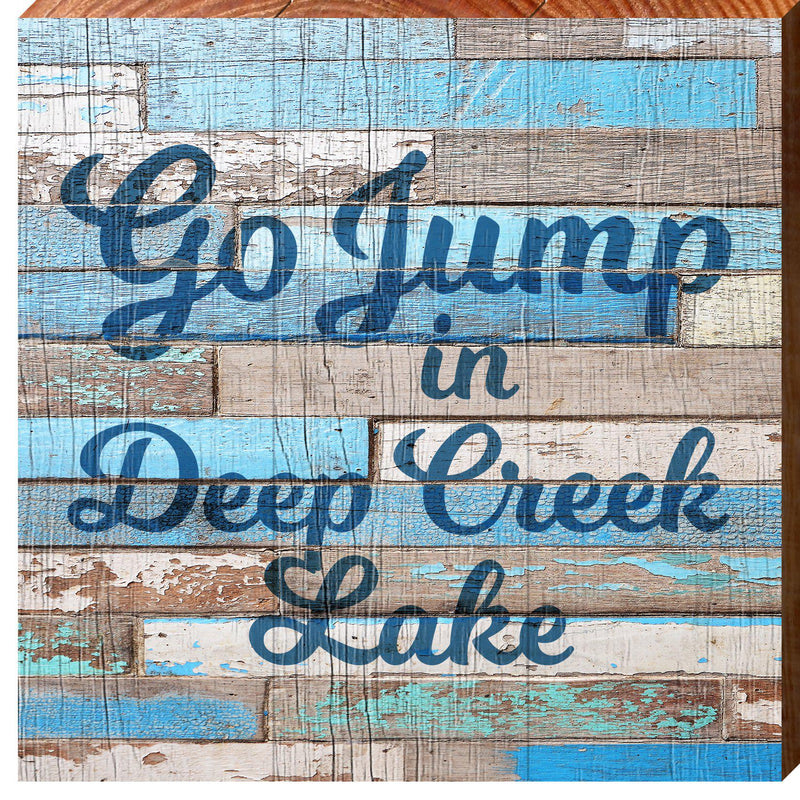 Go Jump in Deep Creek Lake Blue Boards | Wall Art Print on Real Wood