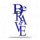 Be Brave