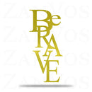 Be Brave