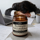 Because Patients... 9oz Work Candle Malicious Women Co by Malicious Women Co.