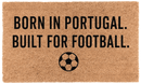 Born in Portugal. Built for Football.