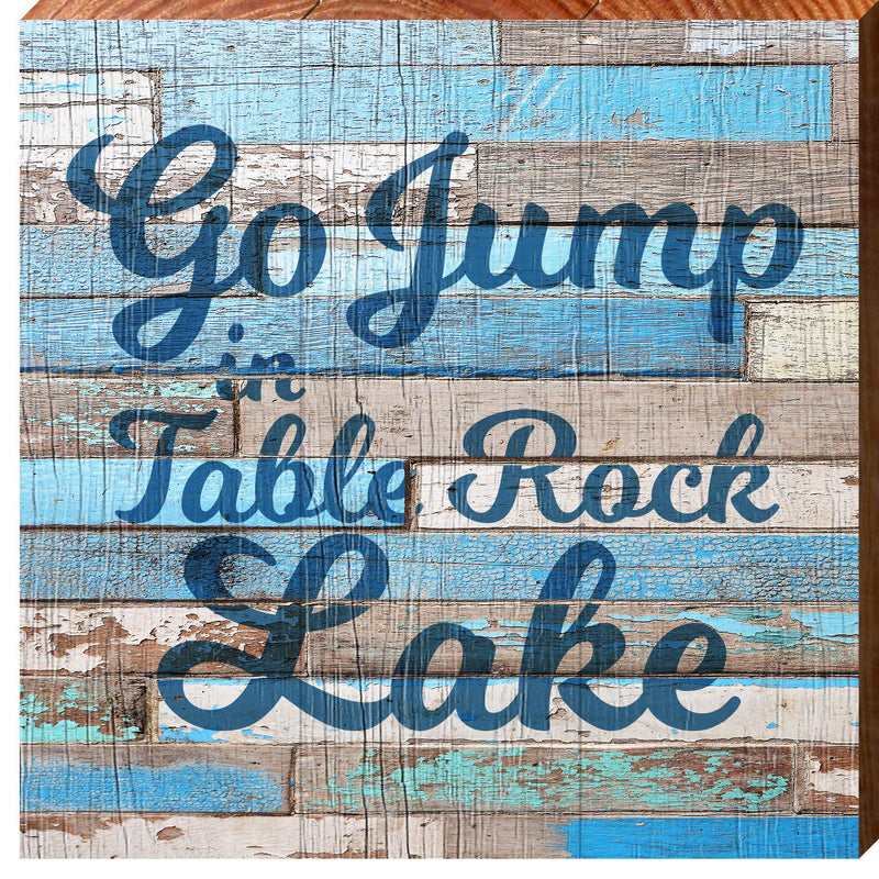 Go Jump in Table Rock Lake Blue | Wall Art Print on Real Wood Sign