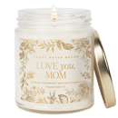 Love You, Mom Soy Candle - Clear Patterned Jar - 9 oz