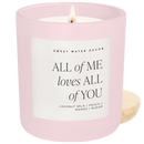 All of Me Loves All of You Soy Candle - Pink Matte Jar - 15 oz by Sweet Water Decor