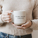 Mama Needs 14 oz Coffee Stoneware Coffee Mug