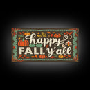 Happy Fall Y'all Typography Art, Rustic Farmhouse Decor, Framed Canvas Print, Canvas Sign, Fall Sign, Thanksgiving Sign Primitive Wall Art