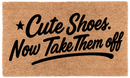 Cute Shoes. Now Take Them off