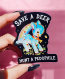 Vinyl Sticker – Save a Deer Hunt A Pedophile – Anti-Pedophile Waterproof Dark Humor Decal Sticker