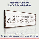 And So Together They Built A Life They Loved Sign VI