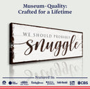 We Should Probably Snuggle Sign