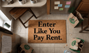 Enter Like You Pay Rent