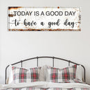 Today Is A Good Day Sign II