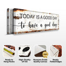 Today Is A Good Day Sign II