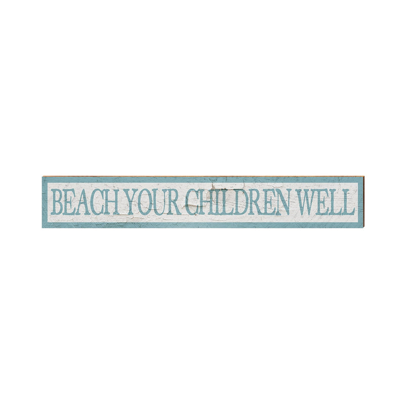 Beach your Children Well Coastal Blue Sign | Real Wood Wall Art Print