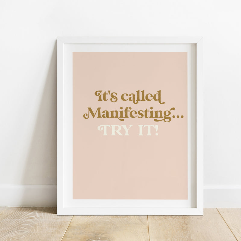 It's Called Manifesting... Try It! Print, photo 3 of 5