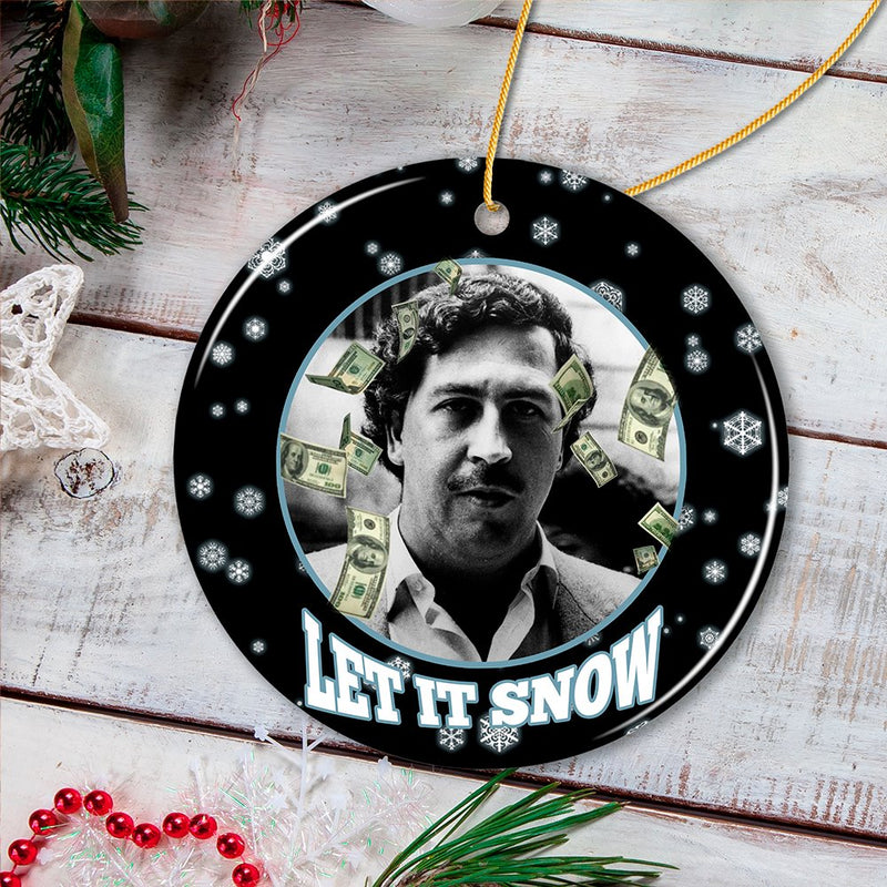 Dark Humor Let it Snow Christmas Ornament, Pablo Escobar Meme Gift