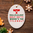 Hallelujah! Wheres the Tylenol? Funny Joke Christmas Ornament, National Lampoon