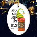 Funny Alcohol Lets get Effed up It’s the Holidays Whisky Elf Theme Christmas Ornament