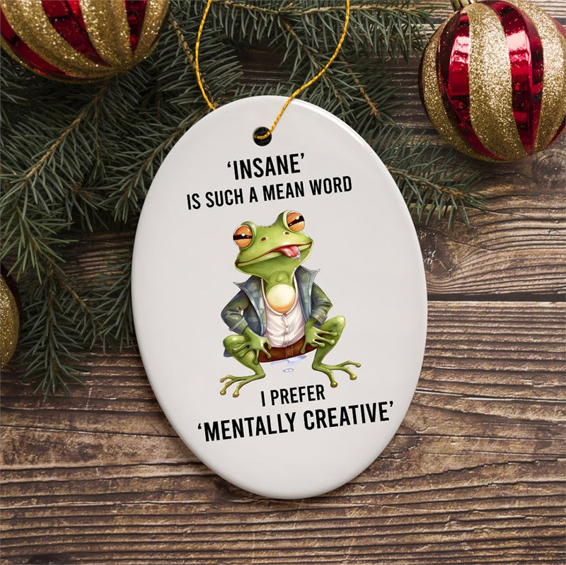 Mentally Creative Quirky Frog Ornament, Cute and Funny Christmas Gift