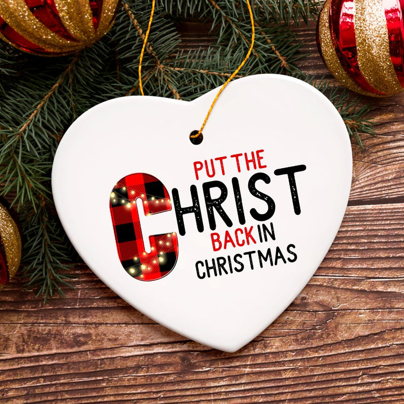 Put the Christ Back in Christmas Holiday Ornament, Religious Christian Theme