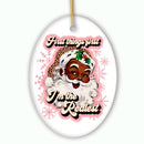 First Things first I’m the Realist Black Santa Christmas Ornament