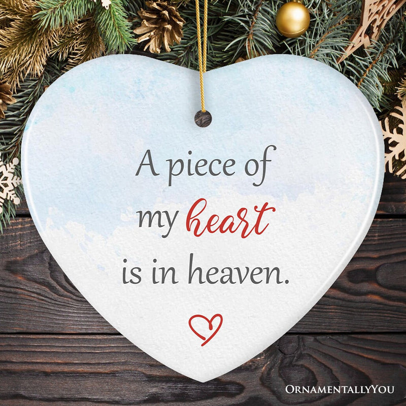 A Piece of My Heart is in Heaven Ornament, Christmas Memorial Keepsake