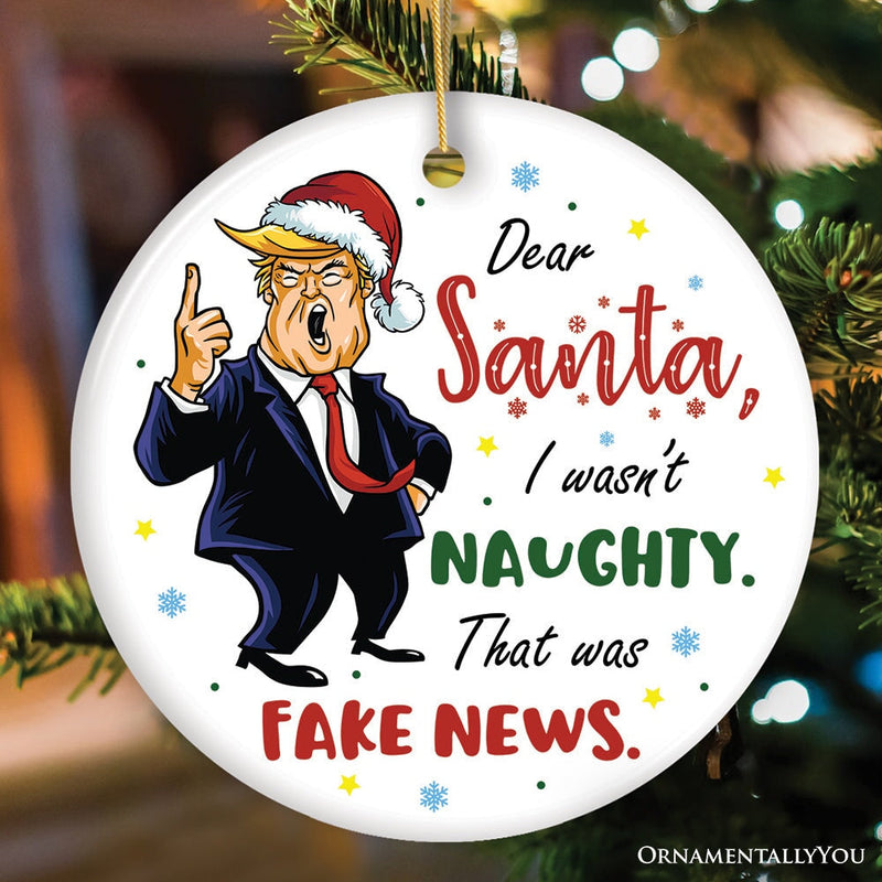 Donald Trump Cartoon Dear Santa, I Wasn't Naughty, That Was Fake News Ornament