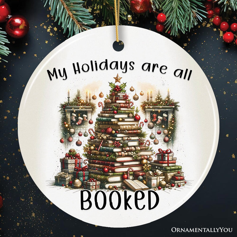 My Holidays are all Booked Whimsical Christmas Ornament, Book Lover Gift and Tree Decor