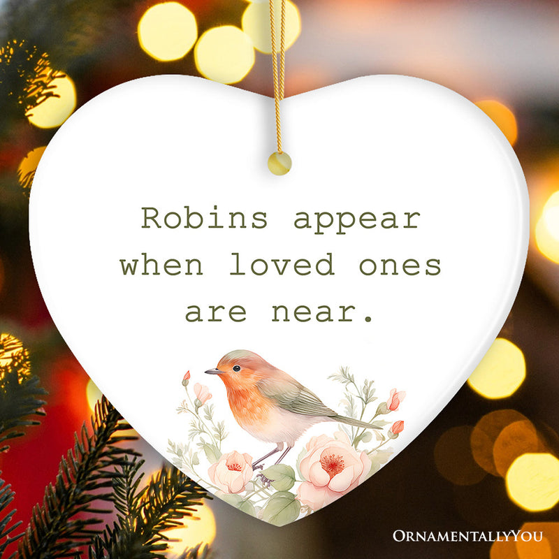 Robins Appear When Loved Ones are Near Ornament, Christmas Memory Gift