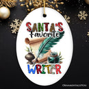 Santa's Favorite Writer Ornament, Christmas Appreciation Gift for Author