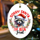 Sorry Santa I've Been Feral Ornament, Funny Raccoon Christmas Gift and Decor